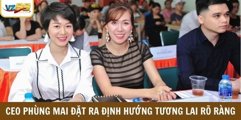 CEO Phùng Mai đặt ra định hướng tương lai rõ ràng