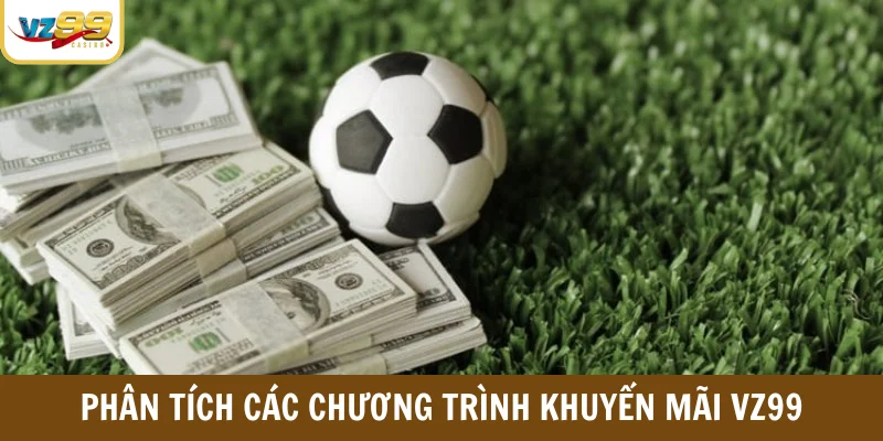 Phân tích các chương trình khuyến mãi VZ99